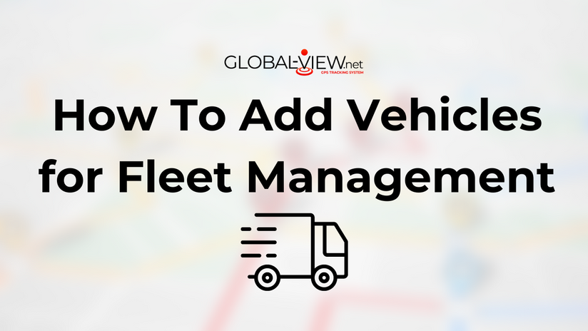 How to Add Vehicles for Fleet Management